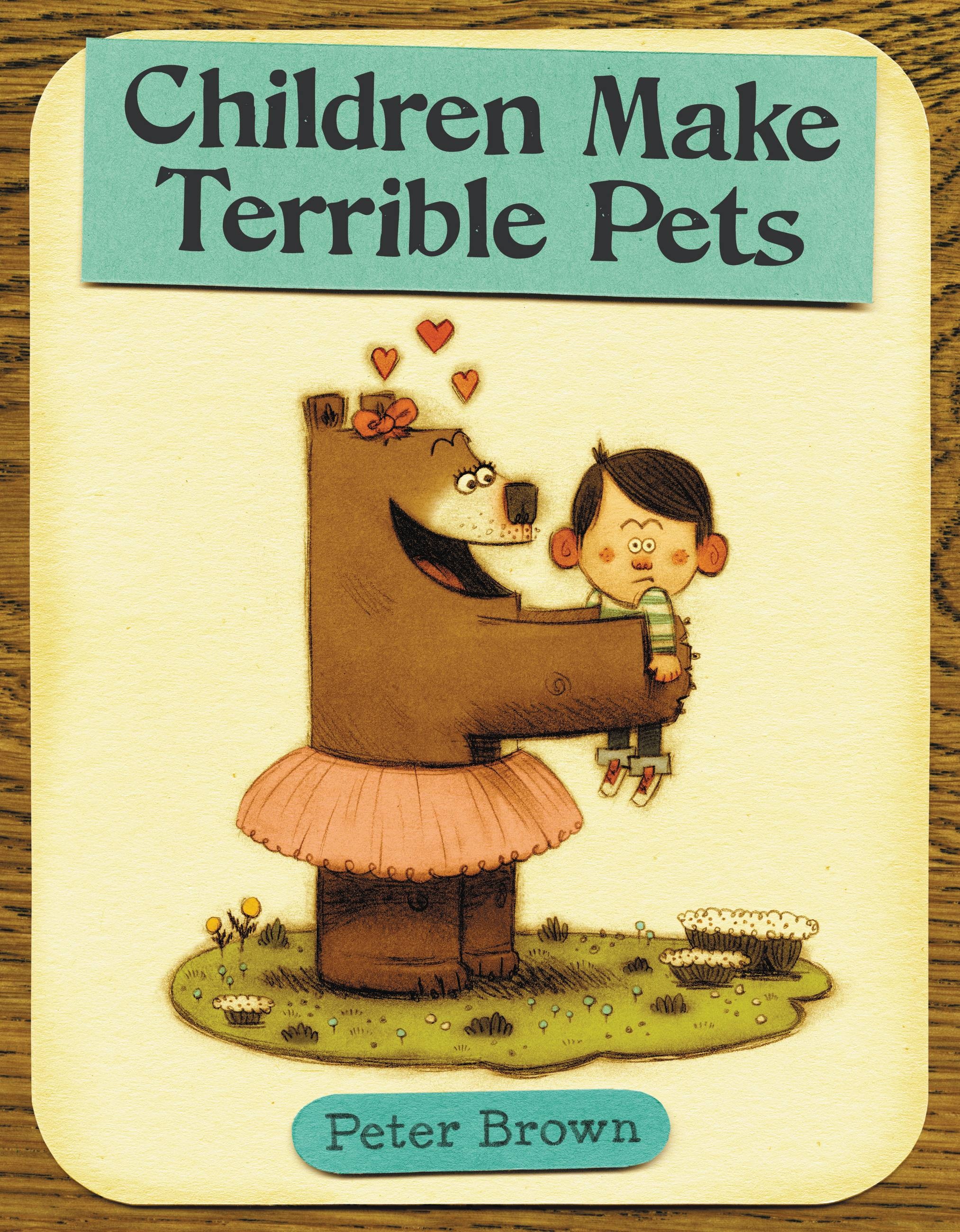 Children Make Terrible Pets By Peter Brown Little Brown Books