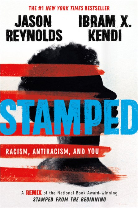 Stamped: Racism, Antiracism, and You by Jason Reynolds | Little, Brown Books for Young Readers