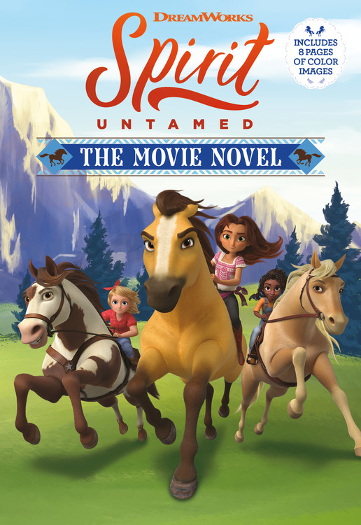 Spirit Untamed: The Movie Novel by Claudia Guadalupe Martínez | Little,  Brown Books for Young Readers
